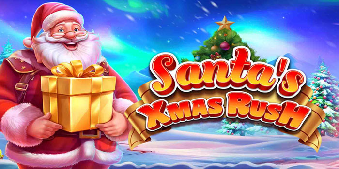 Rahasia Dan cara Menang Bermain Slot Santa's Xmas Rush