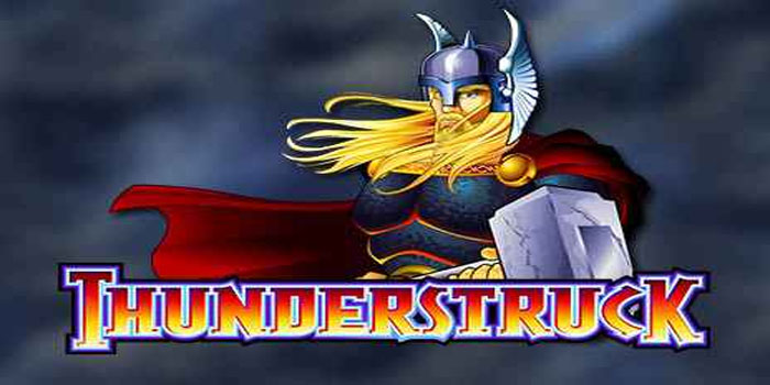 Trik Menang Bermain Slot Thunderstruck Secara Online