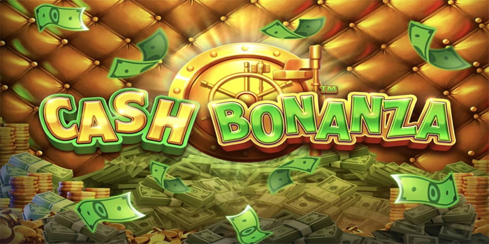 Cara Meraih Jackpot Maksimal Slot Cash Bonanza